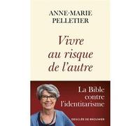 Vivre au risque de l'autre Anne-Marie Pelletier (Auteur)
