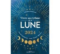 Vivre au rythme de la lune 2024 Pouvoirs bienfaisants, santé, beauté, bien-être - Calendrierlunaireinfo Diane - Mosaïque Santé - broché - Agenda