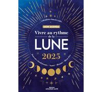 Vivre au rythme de la lune, mon agenda 2025 Pouvoirs bienfaisants, santé, beauté, bien-être - Calendrierlunaireinfo Diane - Mosaïque Santé - broché - Agenda