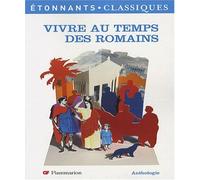 Vivre au temps des Romains