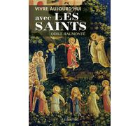Vivre aujourd'hui avec les saints - Odile Haumonté - Salvator - broché - Essai