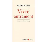 Vivre autrement: Dialogue avec Nicolas Truong