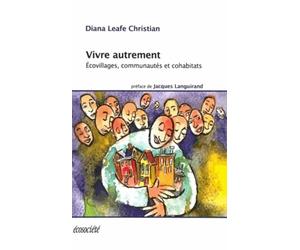 Vivre autrement : écovillages. communautés