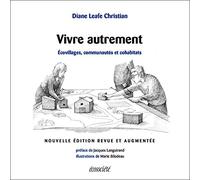 Vivre autrement - Ecovillages, communautés et cohabitats