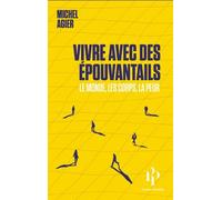 Vivre Avec Des Épouvantails - Le Monde, Les Corps, La Peur