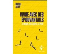 Vivre avec des épouvantails - Le monde, les corps, la peur Michel Agier (Auteur)
