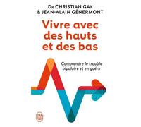 Vivre avec des hauts et des bas: Un psy et un patient racontent