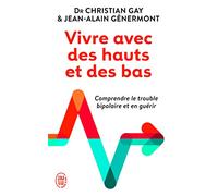 Vivre avec des hauts et des bas: Un psy et un patient racontent
