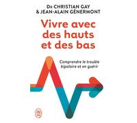 Vivre avec des hauts et des bas Un psy et un patient racontent - Jean Alain Genermont - J'ai Lu - Poche - Essai