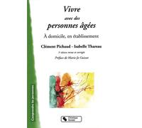Vivre avec des personnes agees 5e edition 5ème édition - Clément Pichaud - Chronique Sociale - broché - Essai