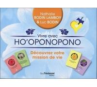 Vivre avec Ho'oponopono (Coffret) Découvrez votre mission de vie - Luc Bodin - Tredaniel La Maisnie - broché - Guide