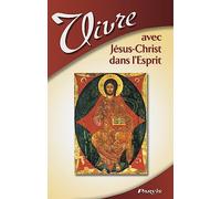 Vivre avec Jésus-Christ dans l'Esprit