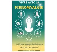 Vivre avec la fibromyalgie