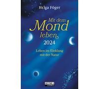 Vivre avec la Lune 2024 : Vie en harmonie avec la nature - Meilleures ventes - Calendrier de poche coloré avec ruban marque-page - 10,0 x 15,5 cm