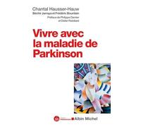 Chantal Hausser-Hauw – Vivre avec la maladie de Parkinson – Guide – Broché