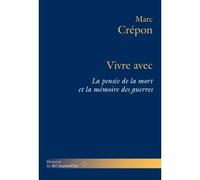 Vivre avec La pensée de la mort et la mémoire des guerres - Marc Crépon - Hermann - broché - Essai