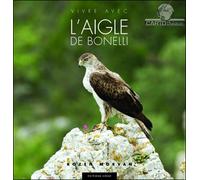 Vivre avec l'aigle de Bonelli - Rozen Morvan - Hesse Eds - broché - Guide