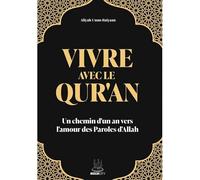 Vivre avec le Qur'an: Un chemin d'un an vers l'amour des paroles d'Allah