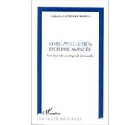 Vivre avec le sida en phase avancee L. Laurindo Da Silva (Auteur)