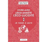 Vivre avec l'éco-lucidité Tanguy Descamps (Auteur), Maxime Ollivier (Auteur), Orégane Plailly (Illustration), Françoise Vernet (Collection dirigée par)
