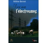Vivre Avec l'Electrosmog - Hélène Bernet - Xenia - broché - Etude