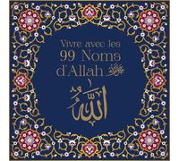 Vivre Avec Les 99 Noms De Dieu