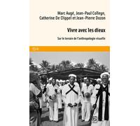 Vivre avec les dieux: Sur le terrain de l'anthropologie visuelle
