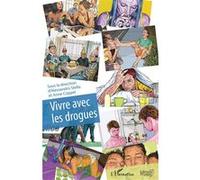 Vivre avec les drogues Colin Penet (Auteur), Sonny Perseil (Auteur), Alessandro Stella (Auteur), Anne Coppel (Auteur)