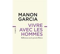 Manon Garcia – Vivre avec les hommes – Réflexions sur le procès Pelicot