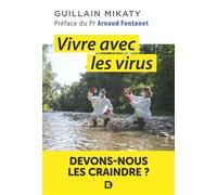 Vivre avec les virus Devons-nous les craindre ? - Guillain Mikaty - De Boeck Supérieur - broché - Essai