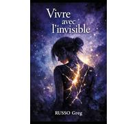 Vivre avec l'invisible