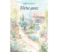 Vivre avec - Maïlys Caille - Librinova - broché - Témoignage