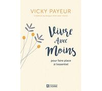 Vivre Avec Moins Pour Faire Place À L'esentiel