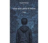 Vivre avec perte et fracas