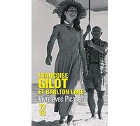 Vivre avec Picasso de Françoise GILOT ,Carlton LAKE ( 13 décembre 2005 )