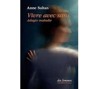 Vivre avec sans: Adagio maladie