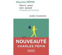 Vivre avec son passé - Une philosophie pour aller de l'avant