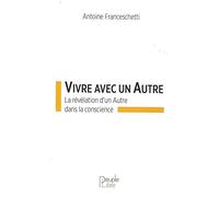 Vivre avec un Autre : Le dévoilement de Dieu dans la conscience