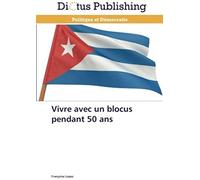 Vivre Avec Un Blocus Pendant 50 Ans