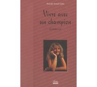 Vivre avec un champion: Confidences