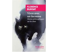 Vivre avec un inconnu: Miettes philosophiques sur le chat