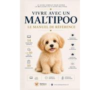 Vivre avec un Maltipoo: Le Manuel de Référence