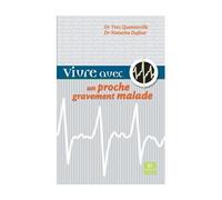 Vivre avec un proche gravement malade - Yves Quenneville - Bayard canada - broché - Essai