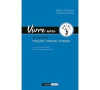 Vivre avec un proche impulsif, intense, instable 2e ed. - Sandra D'Auteuil - Bayard canada - broché - Guide