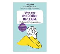 Fabrice Saulière – Vivre avec un trouble bipolaire – Du diagnostic à la vie quotidienne – Broché
