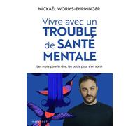 Mickaël Worms-Ehrminger – Vivre avec un trouble de santé mentale – Marabout