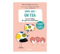 Vivre avec un TSA: Les troubles du spectre autistique