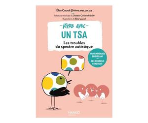 Vivre avec un TSA Les troubles du spectre autistique - Elise Couval - Mango - broché - Guide