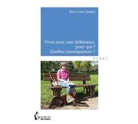 Vivre avec une différence, pour qui ? Quelles conséquences ? - Marie-Laure Souplet - Publibook - broché - Essai