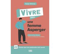 Vivre avec une femme Asperger: 22 choses que son partenaire doit savoir